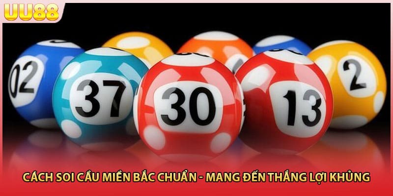 Cách soi cầu miền Bắc chuẩn